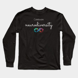 Celebrate Neurodiversity Long Sleeve T-Shirt